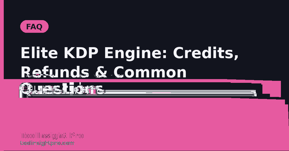 Elite KDP Engine FAQ: Credits, Refunds, OTOs and Common Questions Answered
