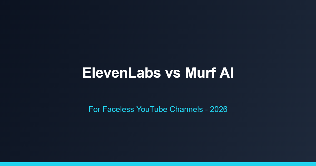 ElevenLabs vs Murf AI for faceless YouTube channels comparison