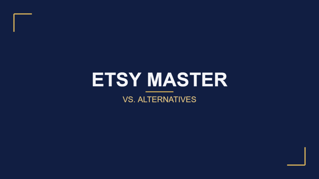 Etsy Master vs alternatives comparison title card
