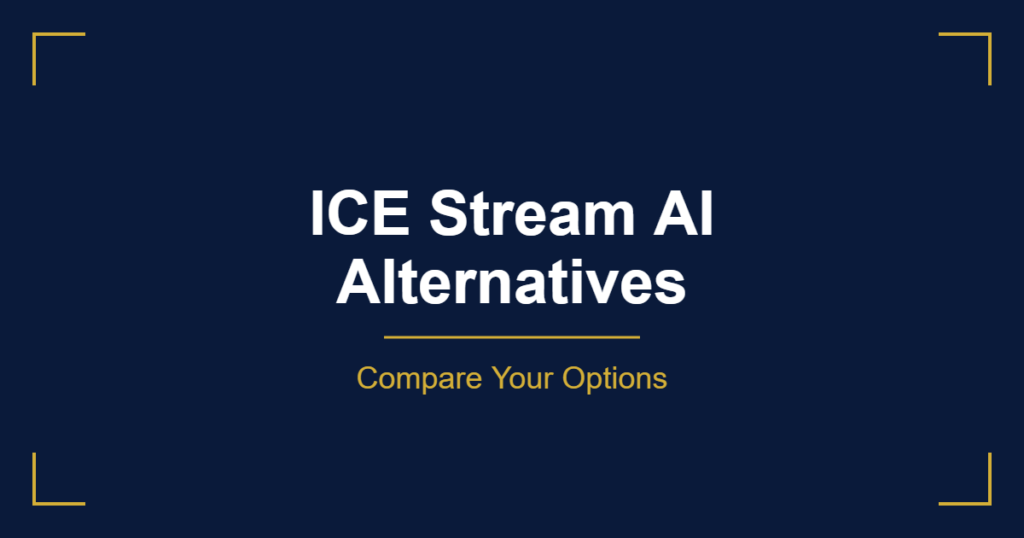 ICE Stream AI alternatives comparison chart