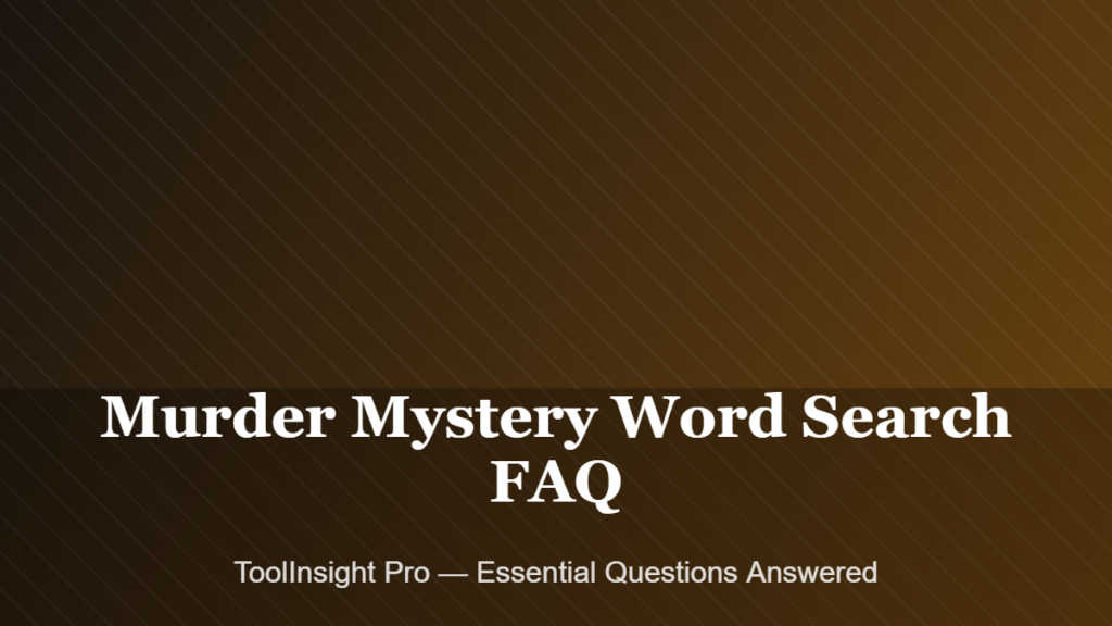 Murder Mystery Word Search FAQ