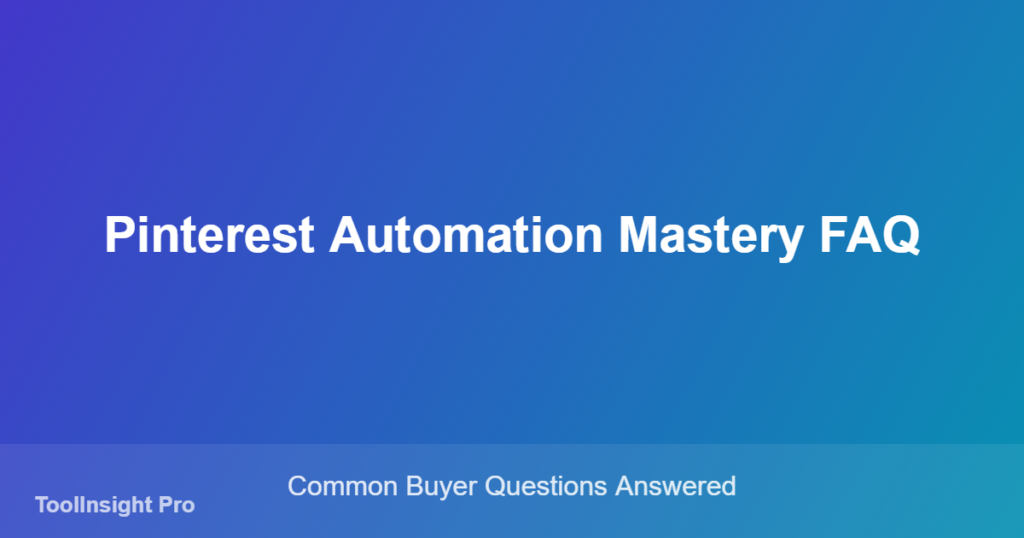 Pinterest Automation Mastery FAQ graphic