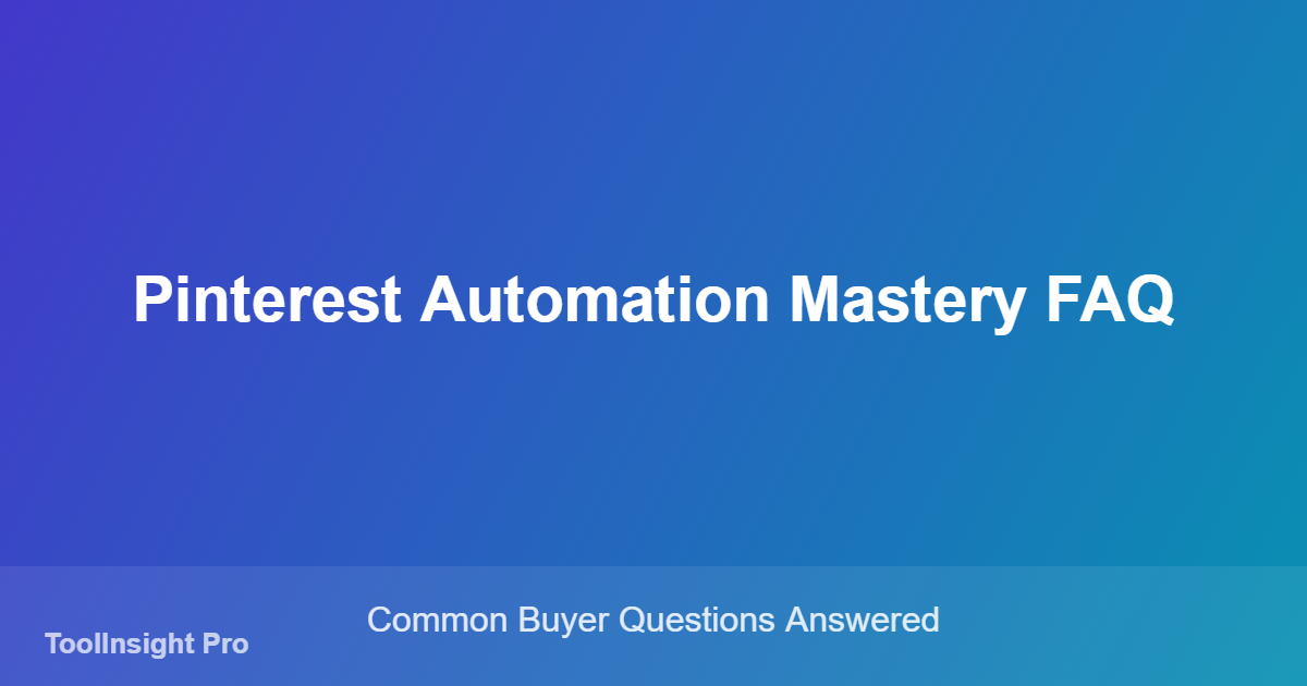 Pinterest Automation Mastery FAQ graphic