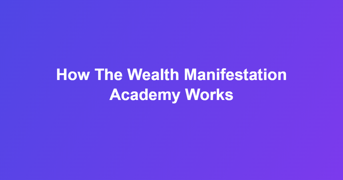 Diagram showing how The Wealth Manifestation Academy course structure and modules work